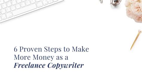 6 Proven Steps To Make More Money As A Freelance Copywriter