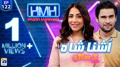 Hasna Mana Hai With Tabish Hashmi Ushna Shah Pakistani Actress