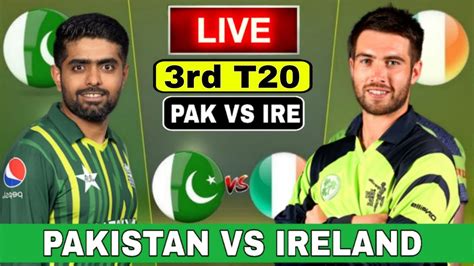 Live Pakistan Vs Ireland 3rd T20 Match Pak Vs Ire Pakistan Tour Of Ireland 2024