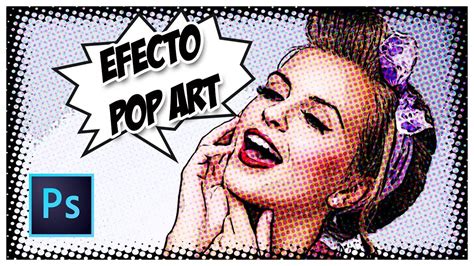 Tutorial Photoshop Efecto Pop Art Comic Book YouTube