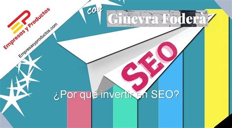 Por qué invertir en SEO EMPRESASYPRODUCTOS