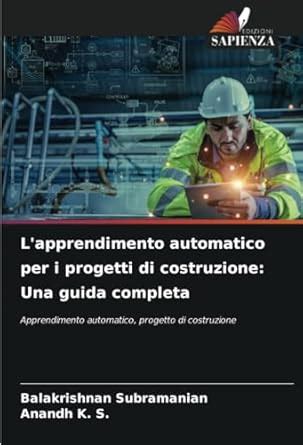 L Apprendimento Automatico Per I Progetti Di Costruzione Una Guida