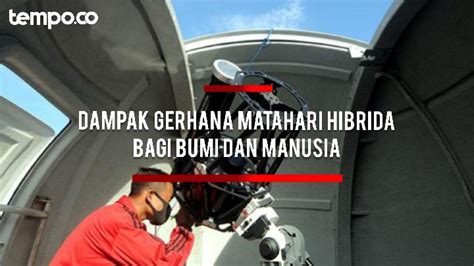 Dampak Gerhana Matahari Hibrida Pada Bumi Dan Manusia Apa Saja