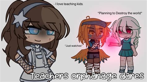 Teachers Orphanage Do Your Dares Youtube