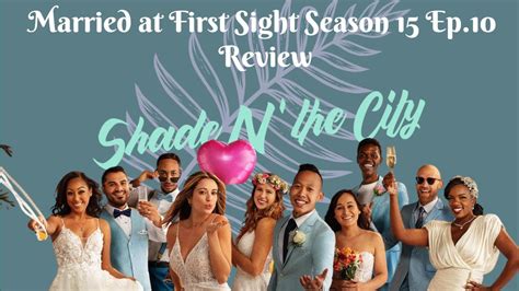 Married At First Sight Season 15 Episode 10 Review Moody Monthiversaries Mafs Lifetime