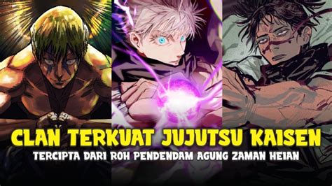 Clan Terbesar Dan Terkuat Sepanjang Sejarah Jujutsu Kaisen Youtube