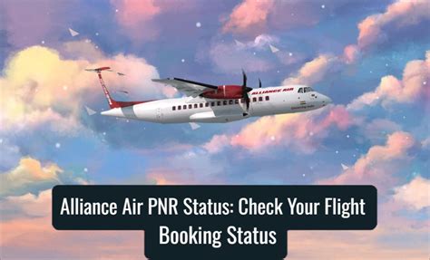 Alliance Air Pnr Status Check Your Flight Booking Status