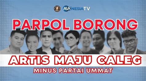 Minus Partai Umat Parpol Peserta Pemilu Bajak Artis Maju Calon Anggota