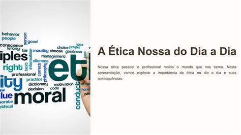 Exemplo De Ética No Dia A Dia - A ÉTICA NOSSA DO DIA A DIA.pptx
