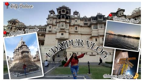 Udaipur Vlog Travel Jagdish Temple Ganguar Ghat Places To Visit