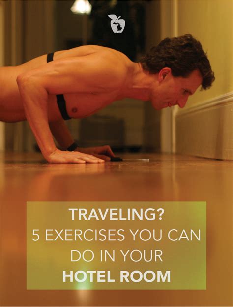 Traveling 5 Exercises You Can Do In Your Hotel Room Exercise Hotels