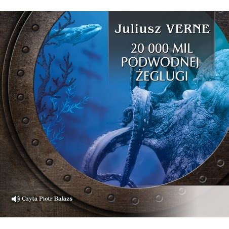 Audiobook Juliusz Verne Dwadzie Cia Tysi Cy Mil Podmorskiej Eglugi