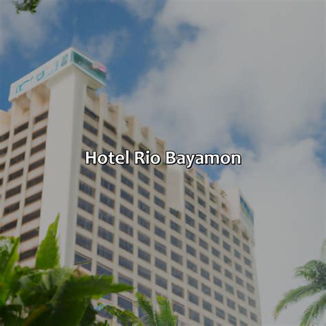 Best Hotel En Bayamon Puerto Rico - Krug 2023