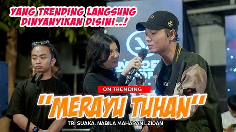 Merayu Tuhan Nabila Maharani Ft Tri Suaka And Zidan Youtube