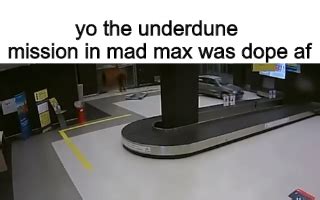 Dope As Fuck R MadMaxGame