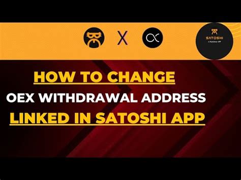 How To Change Oex Withdrawal Address In Satoshi App YouTube