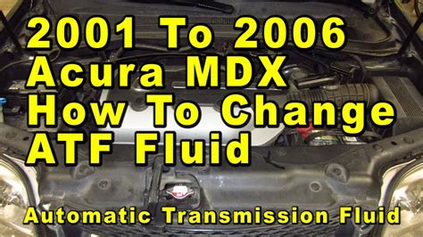 2001 To 2006 Acura MDX How To Change ATF Automatic Transmission Fluid