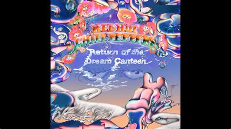 Red Hot Chili Peppers Return Of The Dream Canteen Full Album YouTube