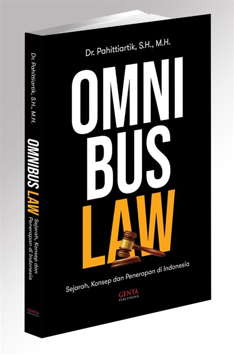 Omnibus Law Sejarah Konsep Dan Penerapan Di Indonesia Gentabooks