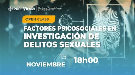 Open Class Factores Psicosociales En Investigación De Delitos Sexuales Centro De Educación Virtual