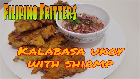 kalabasa ukoy  shirmp filipino fritters quick  easy recipe