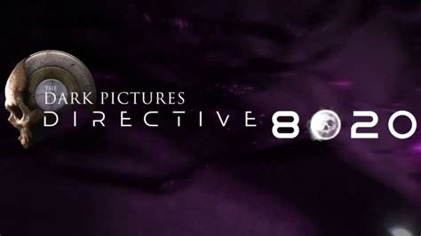 The Dark Pictures Anthology Directive 8020 Teaser Trailer YouTube