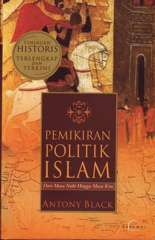 Pemikiran Politik Islam Dari Masa Nabi Hingga Masa Kini By Antony Black