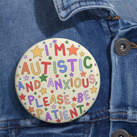 Im Autistic And Anxious Please Be Patient Pin Badge Autism Pin