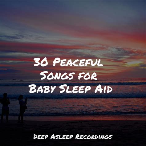 30 Peaceful Songs For Baby Sleep Aid Album By Bath Spa Relaxing Music