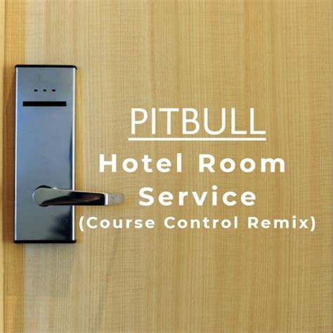 Stream Pitbull - Hotel Room Service (Course Control Remix) FREE DL by ...