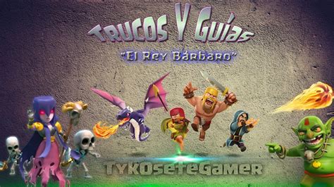 Clash Of Clans Truco como conseguir el Rey Bárbaro más rápido