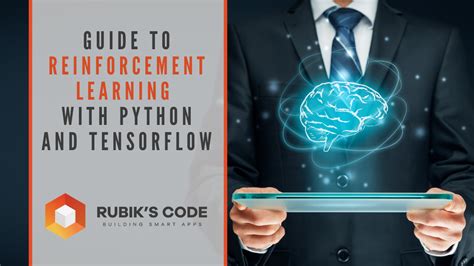 Guide To Reinforcement Learning With Python And TensorFlow