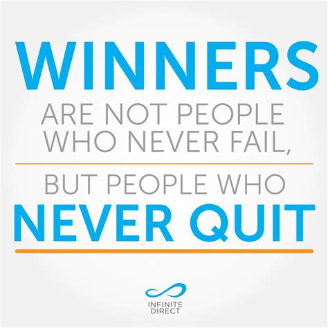 Winners Are Not People Who Never Fail But People Who Never Quit