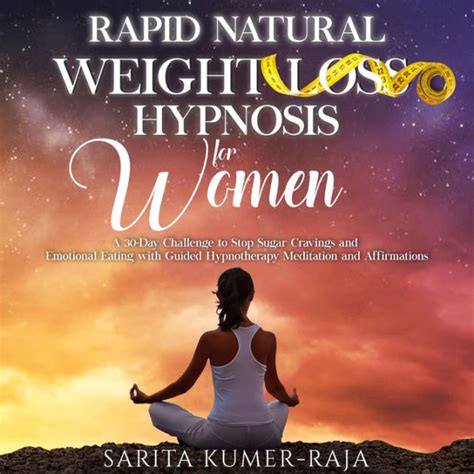 Rapid Natural Weight Loss Hypnosis For Women A 30 Day Challenge To