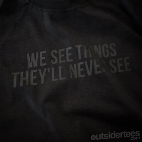 We See Things Theyll Never See T Shirt Womens Xs S M L Etsy Uk