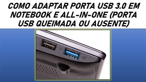 Como Adaptar Porta Usb Em Notebook E All In One Porta Usb Queimada