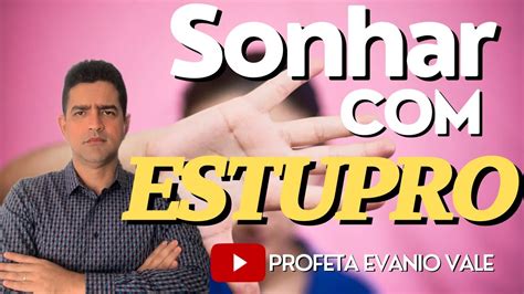 O Que Significa Sonhar Com Estupro - SONHAR SENDO ESTUPRADA #oração #divinasrevelações #sonhos #salmo91 ...