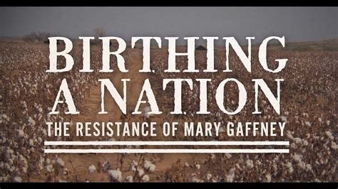 Birthing A Nation The Resistance Of Mary Gaffney Youtube