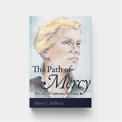 The Path Of Mercy The Life Of Catherine Mcauley