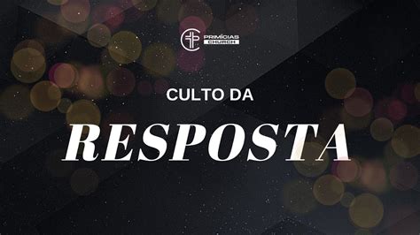 Primícias Church CULTO DA RESPOSTA SANTA CEIA DO SENHOR YouTube