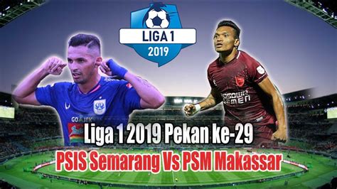 Jadwal Siaran Langsung PSIS Semarang Vs PSM Makassar YouTube