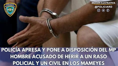 Polic A Nacional Apresa Y Pone A Disposici N Del Mp Hombre Acusado De