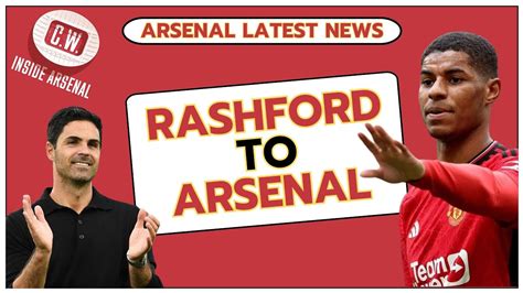 Arsenal Latest News Rashford Transfer Links Tierney Reaction