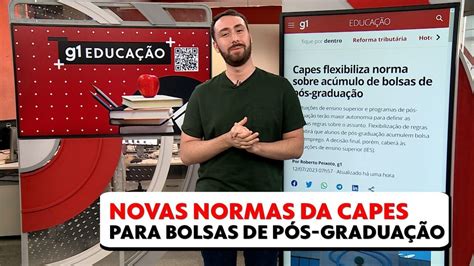 Notícias Sobre Graduação - Capes flexibiliza norma sobre acúmulo de bolsas de pós-graduação | G1