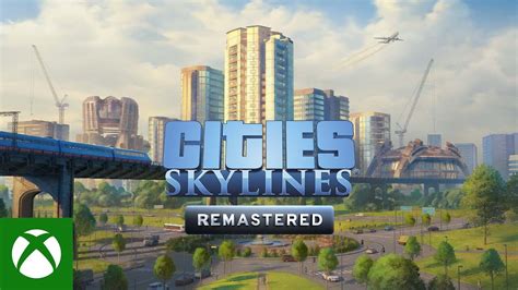 Cities Skylines Remastered Release Trailer