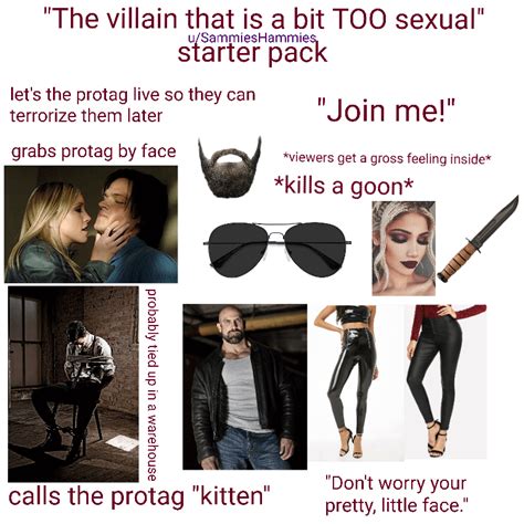 The Villain That Is A Bit Too Sexual Starter Pack R Starterpacks