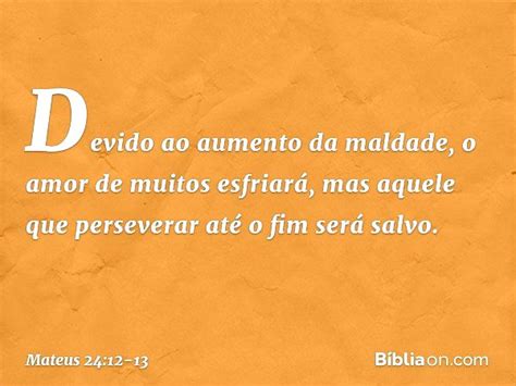 O Amor De Muitos Esfriará Versículo - Mateus 24:12-13 (O amor de muitos se esfriará) - Bíblia