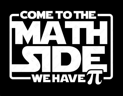 Come To The Math Side We Have Pi Svg Png Pi Svg Funny Pi Day Etsy Canada