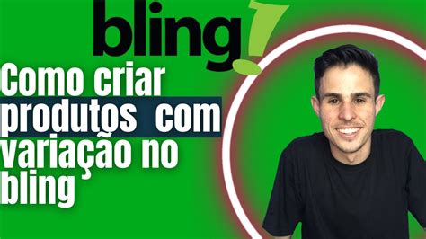 Como Criar Produto Varia O No Bling De Maneira Correta Youtube