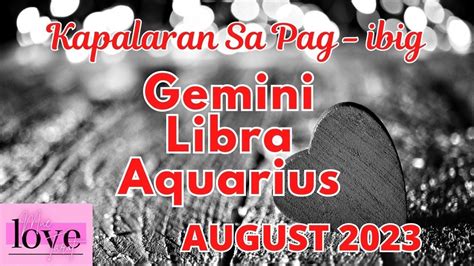 August Gemini Libra Aquarius Kapalaran Sa Pag Ibig Tarot